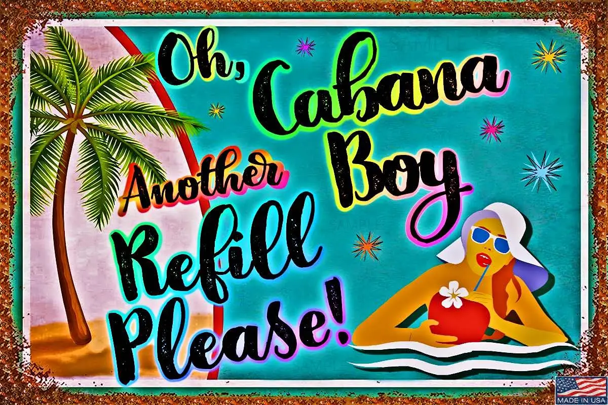 

Oh, Cabana Boy! Tiki Bar Sign Metal Made In USA! Pool Hot Tub Bar She Shed Decor