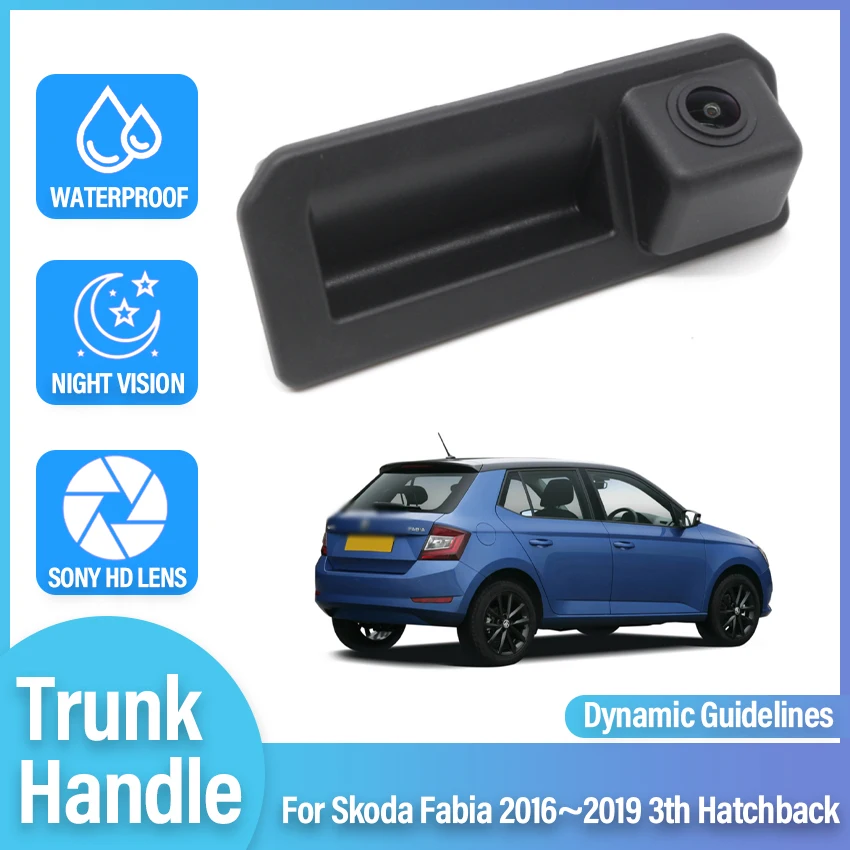 

Car Trunk Handle Camera For Skoda Fabia 2016 2017 2018 2019 3th Hatchback Night Visioin High quality Backup Rear View camera
