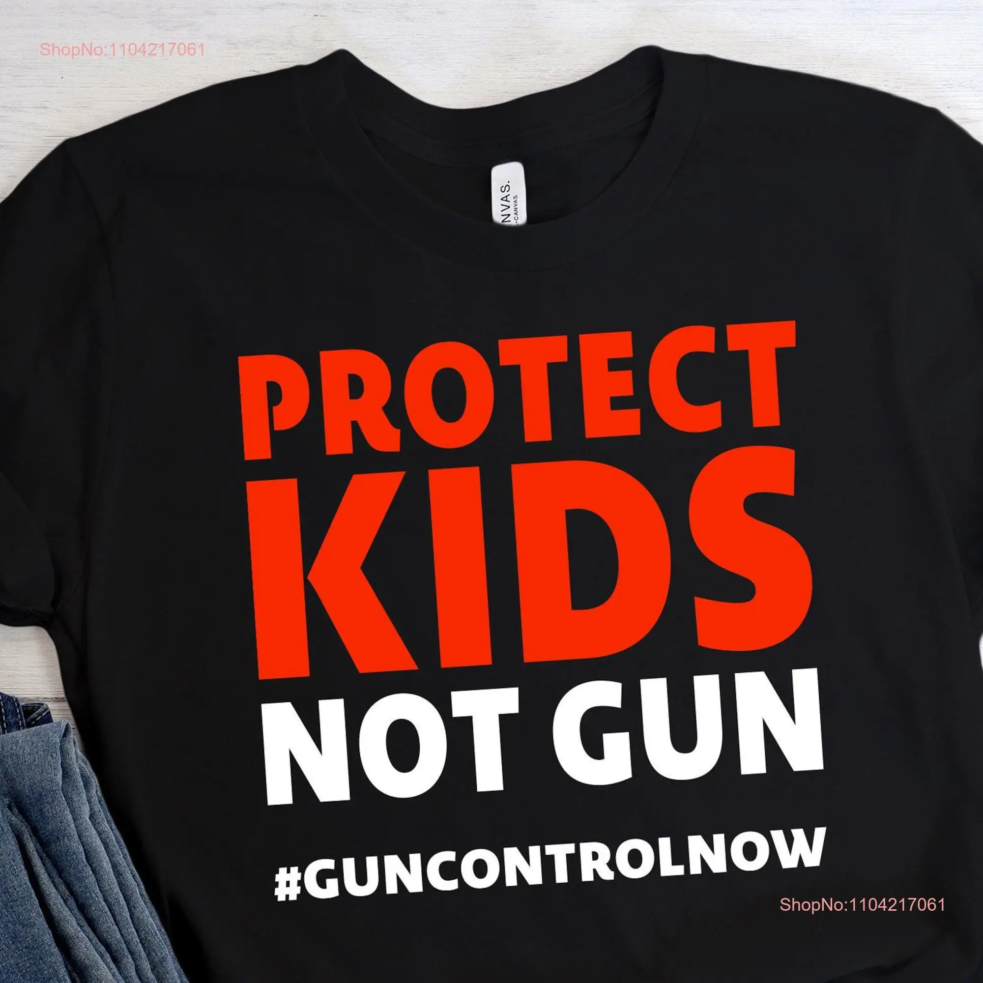 Protect Kids Not Gun T Shirt Control Now Reform Anti Enough Stop Violence Support Uvalde long or short sleeves