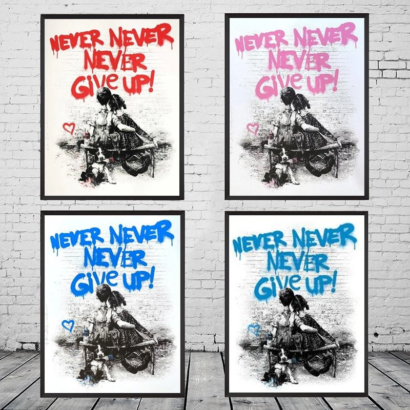 

Modern Banksy Never Give Up Wall Art Poster Graffiti Art Canvas Paintings Print Wall Picture for Home Wall Decor Cuadros