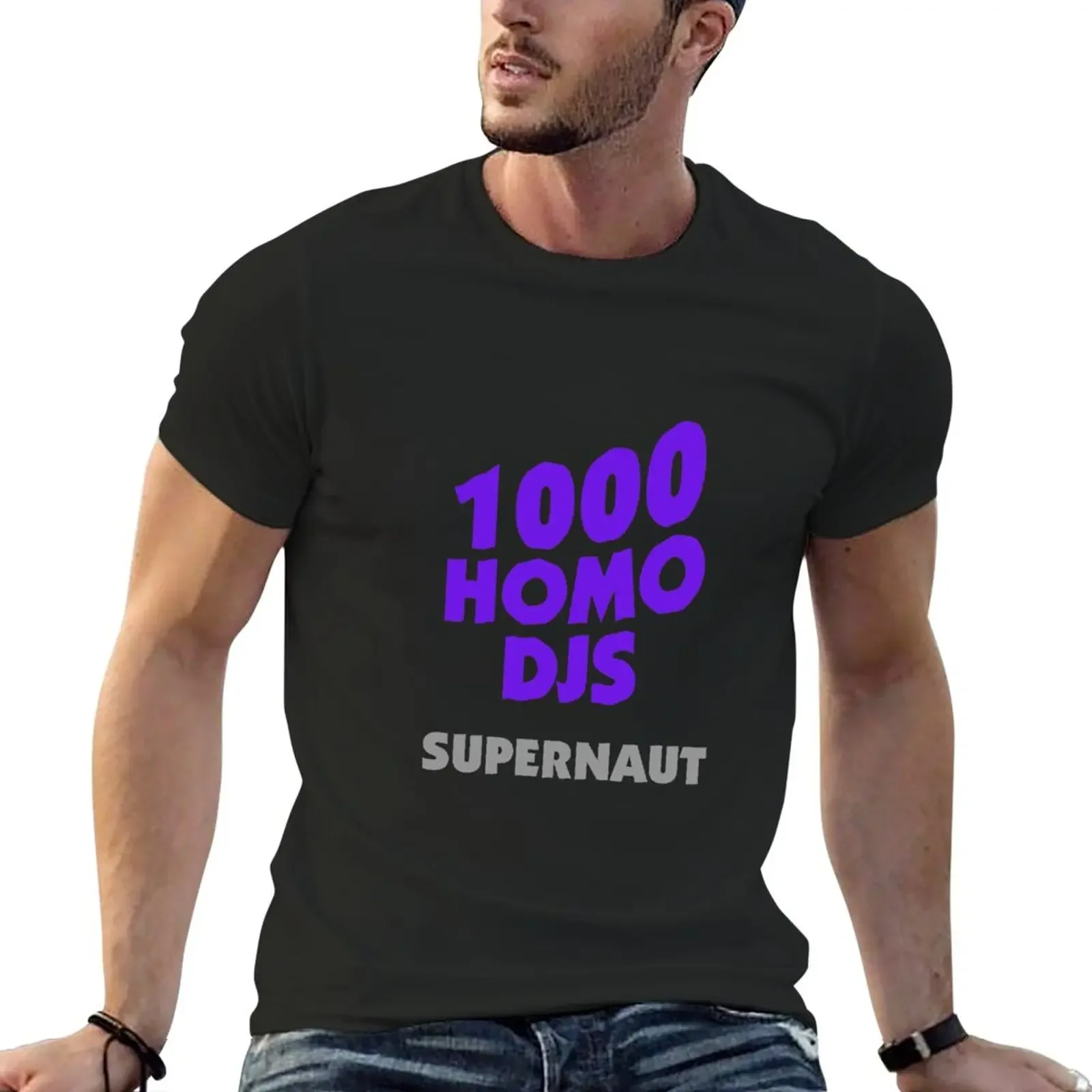 New 1000 HOMO DJ' s - SUPERNAUT. T-Shirt t-shirts man sweat shirt men t shirts
