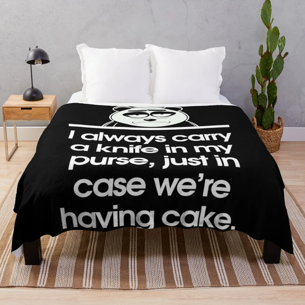 Я всегда нож в моем кошельке просто случае мы имеюсь торта. Самое мягкое одеяло