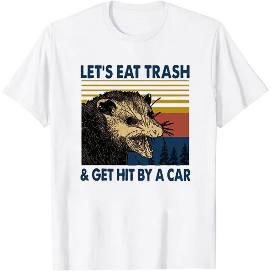 

Possum Let's Eat Trash & Get Hit by A Car T shirt Funny Possum Graphic Summer Tee Shirt Hipster Unisex Short Sleeves T Shirt