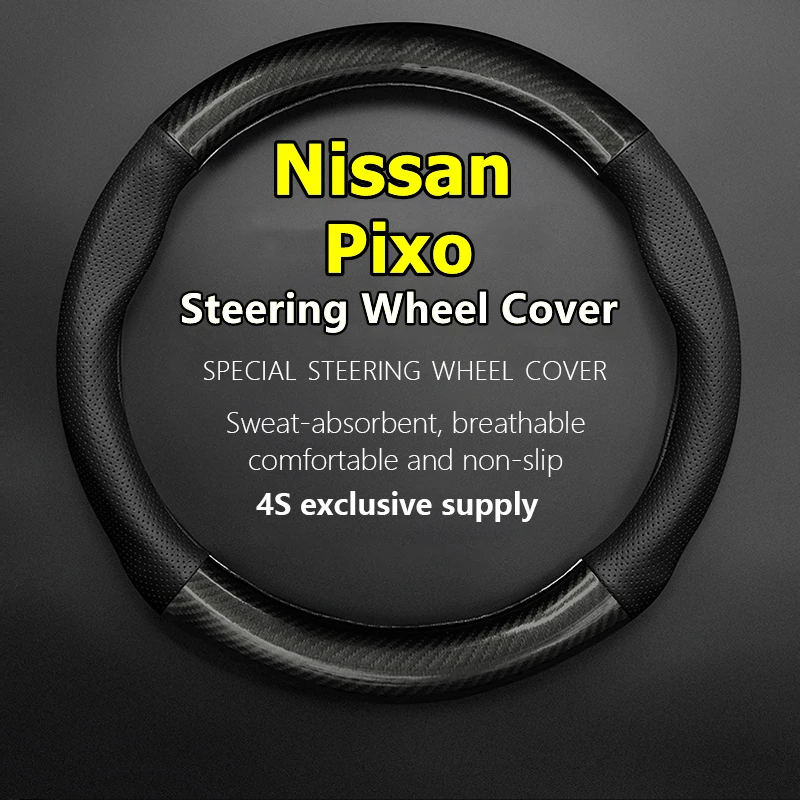 

For Nissan Pixo Steering Wheel Cover Genuine Leather Carbon Fiber No Smell Thin