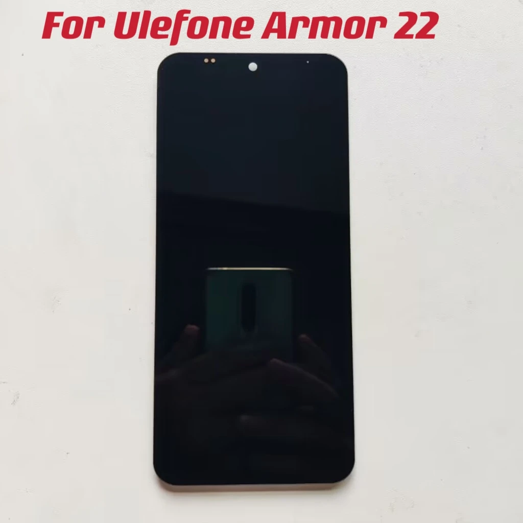Новинка для Ulefone Armor 22 6 58 дюймовый ЖК-дисплей сотового телефона сенсорный экран в