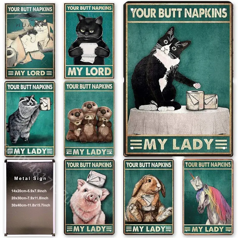 

My Lord/lady Animal Metal Tin Signs Vintage Your Butt Napkins Cat Pig Iron Plaque Posters for Toilet Bathroom Home Wall Decor