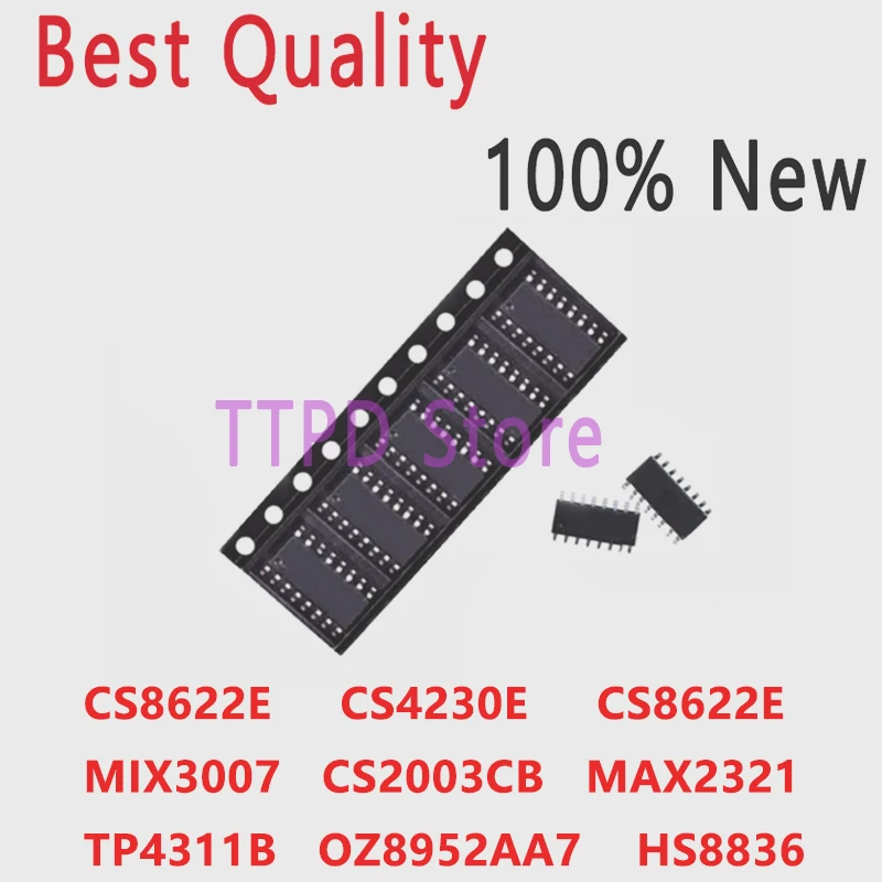 100% новый HS8836 HS8836A MIX3007 CS4230E CS2003CB CS2003C8 MAX232I MAX2321 TP4311B OZ8952AA7 CS8622E CS8623E SOP16 Высокое