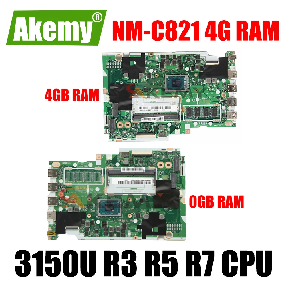 

Mainboard For Lenovo IdeaPad 3 15ADA05 laptop motherboard Mainboard 4GB RAM NM-C821 motherboard 3150U R3 R5 R7 AMD CPU