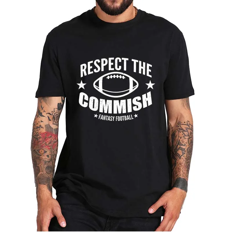 

Fun Fantasy Football Respect The Commish T-Shirt Casual Streetwear Short Sleeve Unisex 100% Cotton Tee Shirt Gift For Soccer Fan