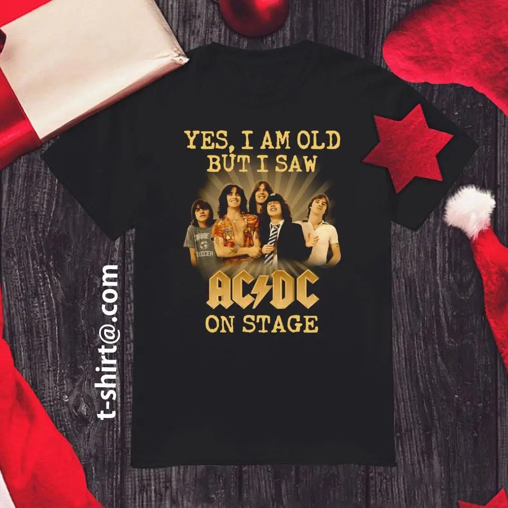 

Yes I am old but I saw AC DC on stage shirt