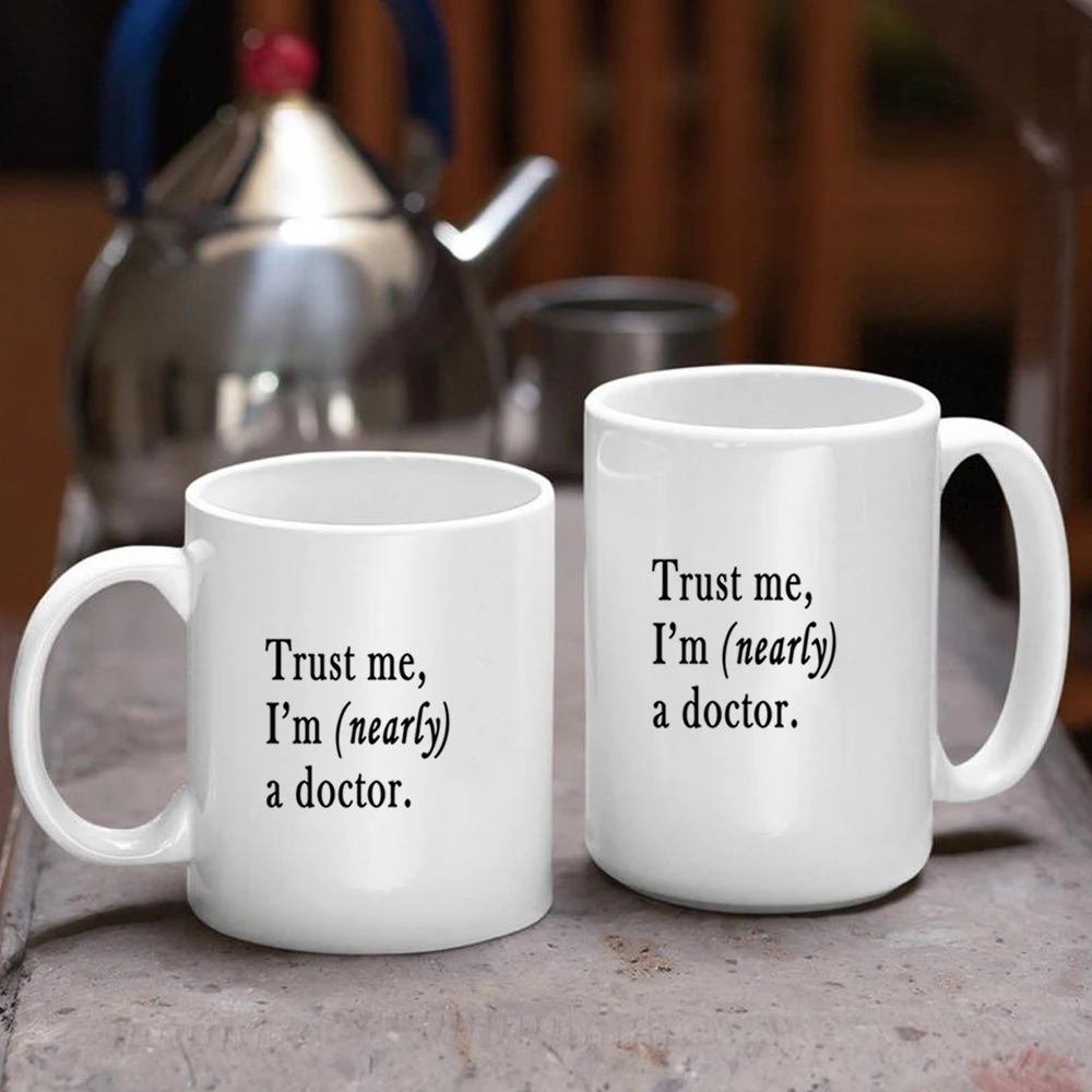 

Trust Me I'm Nealy a Doctor 15oz Big Coffee Mug Ceramic Tea Cupmedical Student Nurse Friend Birthday Gift Dropshipping
