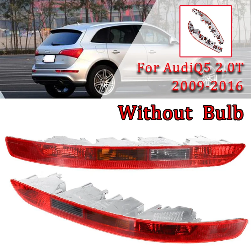 

Car Taillight Rear Bumper Tail Light Cover for Audi Q5 2.0T 2009 2010 2012 2013 2014 2015 2016 8R0945096 8R0945095 Without Bulb
