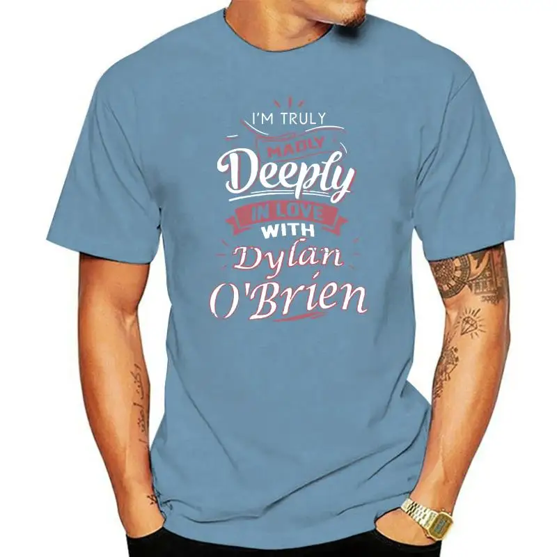 

Madly Deeply in Men t shirt I am Truly O'Brien Women t-shirt love with Dylan