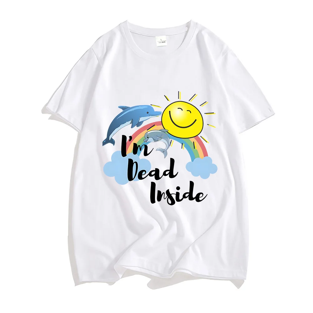

I'm Dead Inside Dolphin Personality Fashion Tee-shirts 100% Cotton Female Unisex Shirt Comfortable New T-shirt Manga/Comic Tops