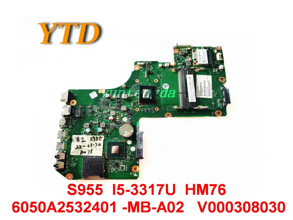 

Original for Toshiba Satellite L955 L950 Laptop motherboard S955 I5-3317U HM76 6050A2532401 -MB-A02 V000308030 tested good