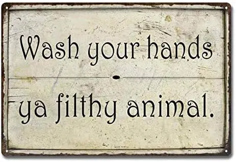 

Wash Your Hands Ya Filthy Animal Sign Bathroom Humor Funny Restroom Signs Bath Décor Toilet Sink Rustic Decorations Wall