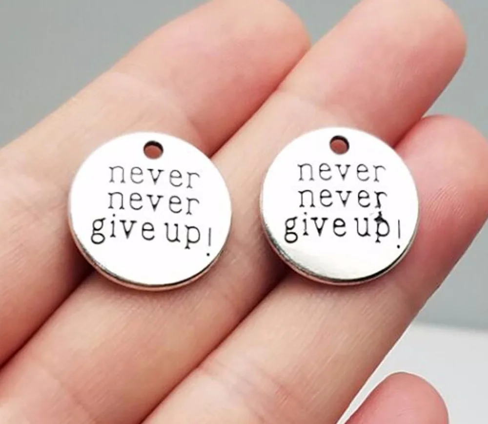 

15pcs/lot--20mm Antique Bronze/Silver Plated Round Shape Never Give Up Charms Pendants DIY Supplies Jewelry Accessories