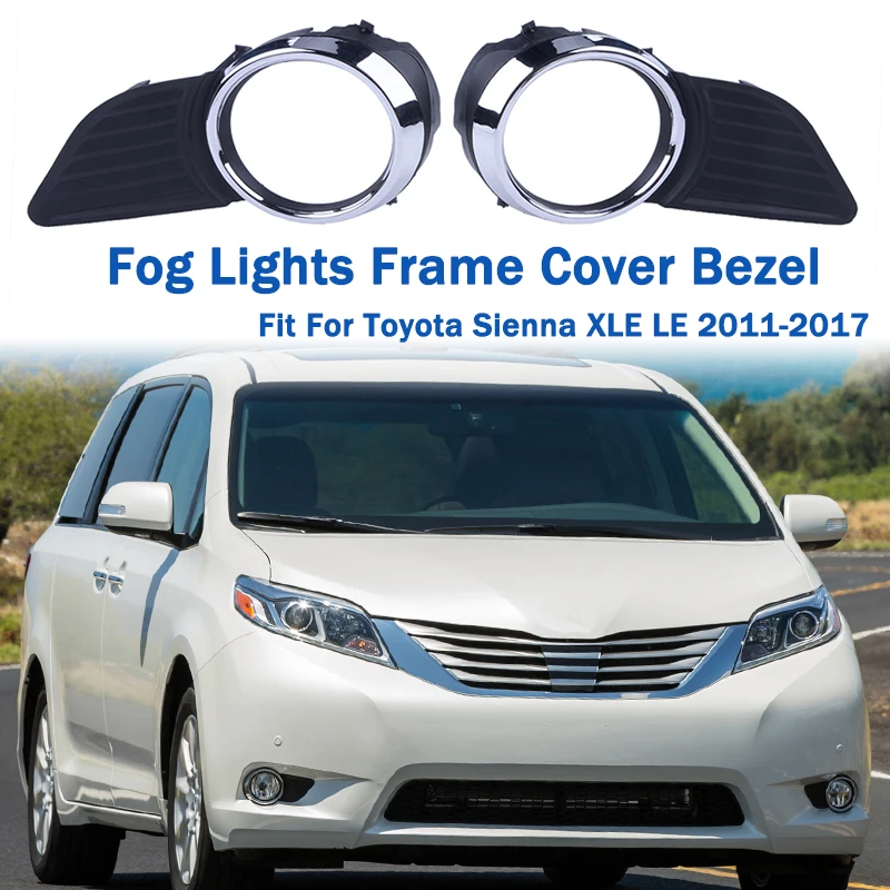 

Fog Light Frame Front Bumper Lower Grille Bezel Cover With Lamp Hole Fit For Toyota Sienna XLE LE 2011 - 2017 Car Accessories