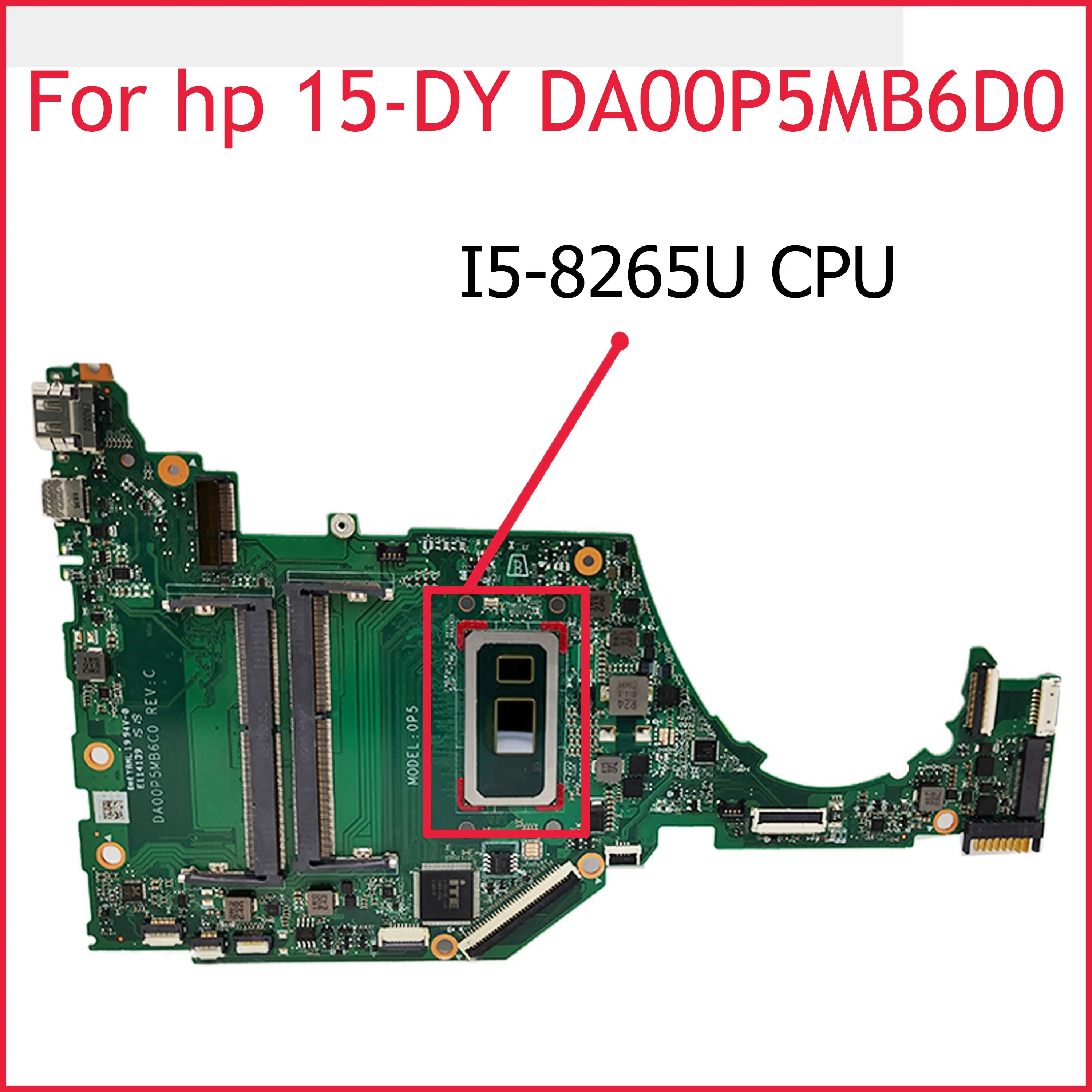 

akemy For HP 15-DY 15-DY0013dx Laptop Motherboard With I5-8265U CPU DA00P5MB6D0 L63559-001 L63559-601 100% Tested Fast Ship
