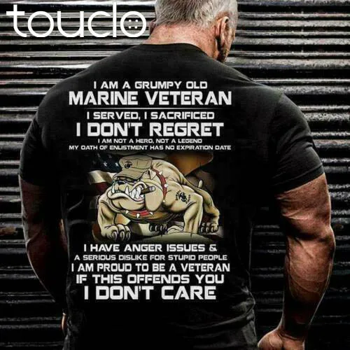 

New I Am A Grumpy Old Marine Veteran I Served I Sacrificed I Dont Regret Men Shirt Unisex S-5Xl Xs-5Xl Custom Gift
