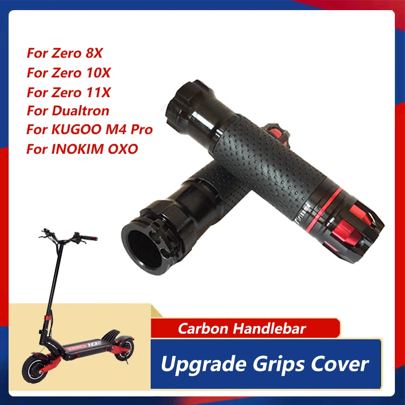 

For Zero 8X 10X 11X KUGOO M4 Pro Dualtron INOKIM OXO Electric Scooter Upgrade Grips Carbon Handlebar Cover Handle Grip Parts