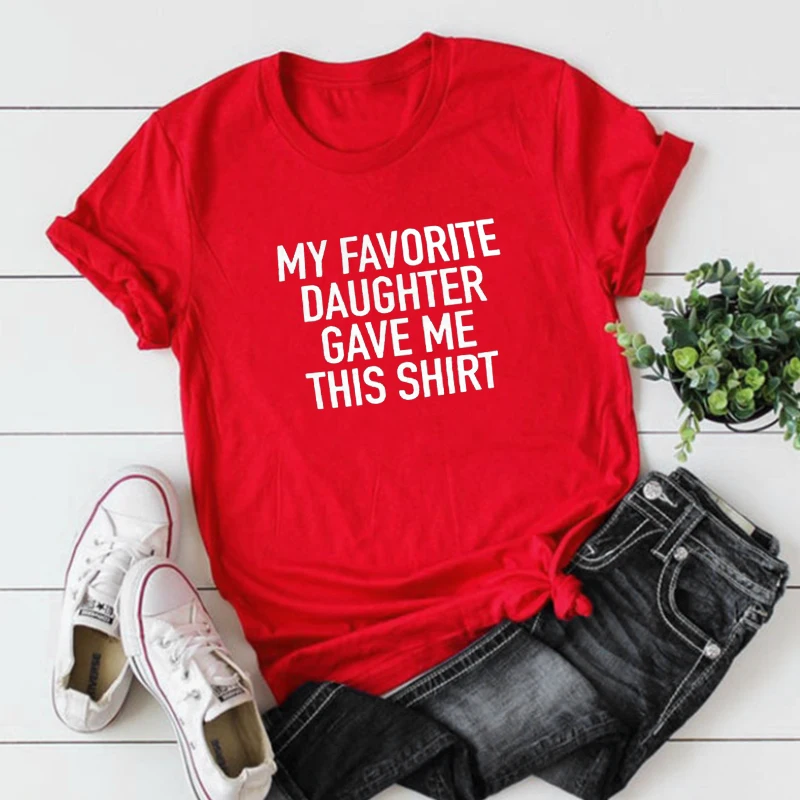 

Funny Shirt Men My Favorite Daughter Gave Me This Shirt Fathers Day Gift Mens T-Shirt Dad Gift Daughter Gift Anniversary Gift L