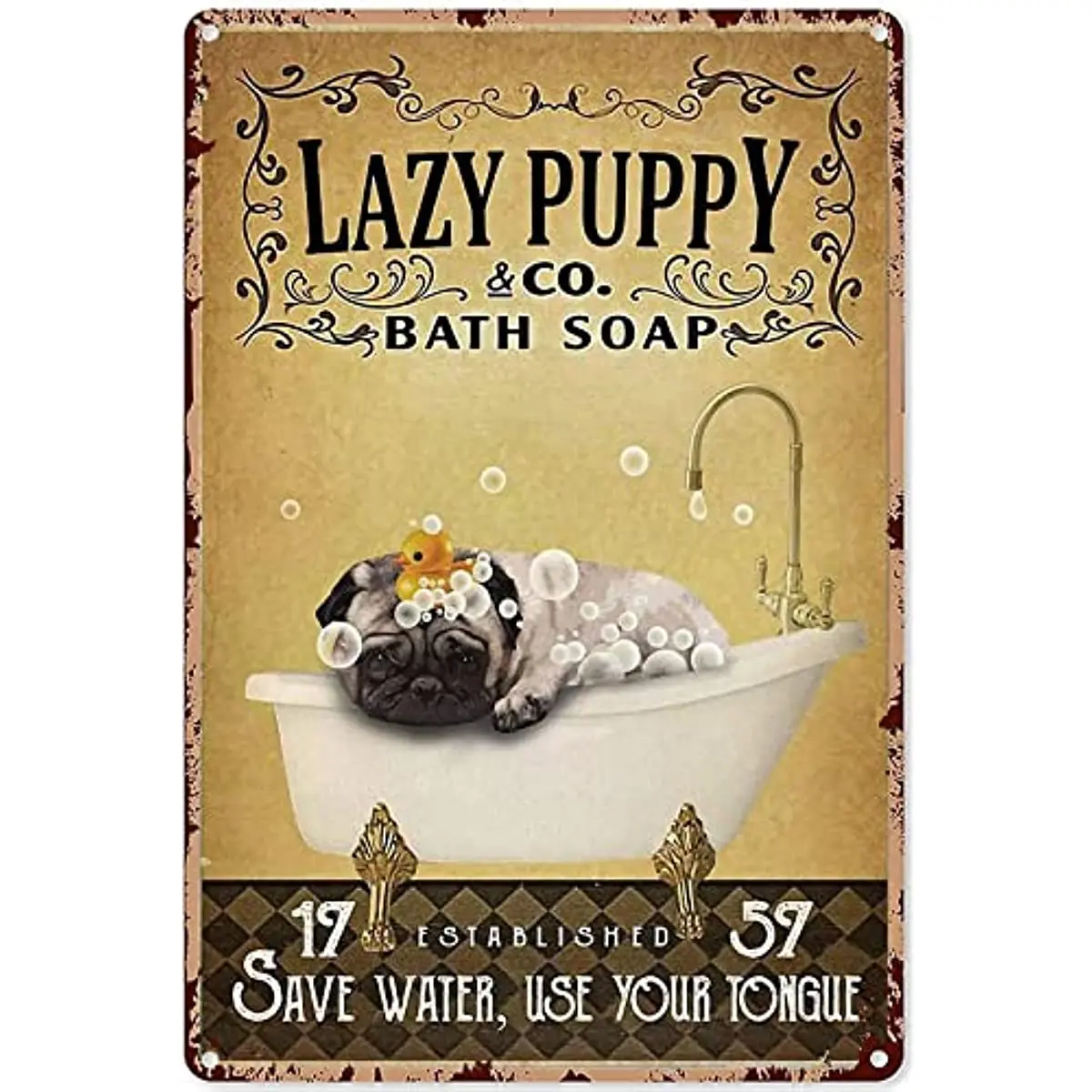 

Funny Animal Pug Metal Sign Lazy Puppy Bath Soap Save Water Use Your Tongue Art Poster Plaque Tin Sign Wall Decor Home