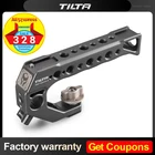 БЫСТРОРАЗЪЕМНАЯ Верхняя ручка TILTA для клетки TILTA BMPCC 4K 6K PRO A7 Rig Z Cam A7S3 S1H 5D FX3 FX6 C70