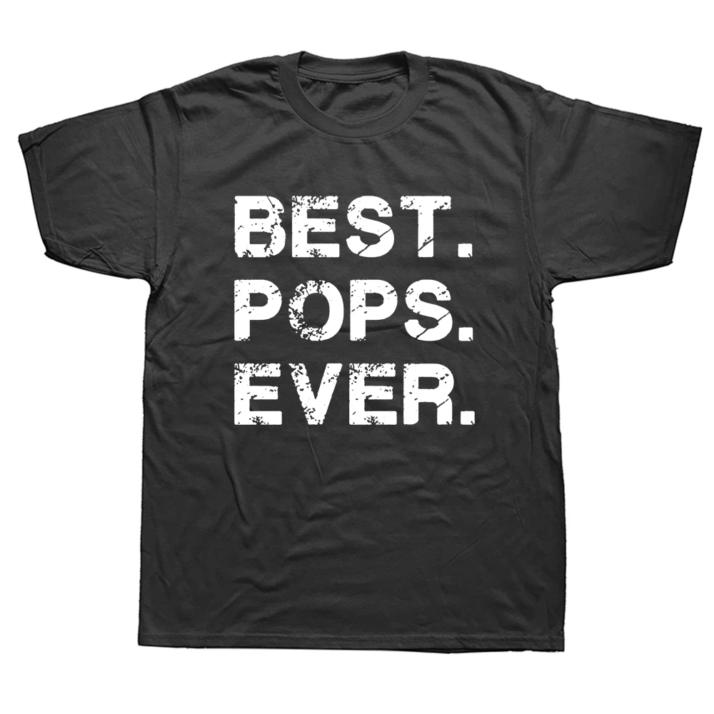 

Best Pops Ever Idea for Dad Novelty Humor Funny T Shirts Graphic Cotton Streetwear Short Sleeve Birthday Gifts Summer T-shirt