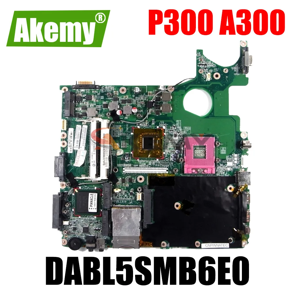 

AKEMY laptop motherboard for toshiba satellite P300 A300 A000032160 DABL5SMB6E0 intel 965GM DDR2 Mainboard Mother Boards