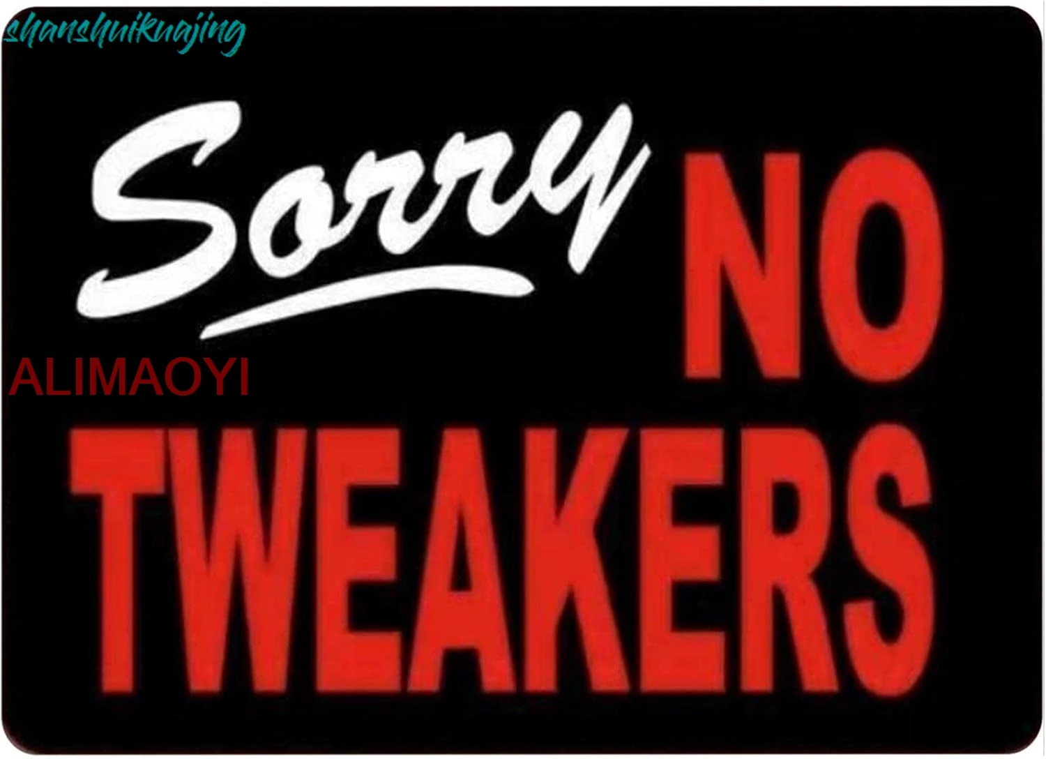 Металлическая вывеска &quotSorry No Tweakers&quot