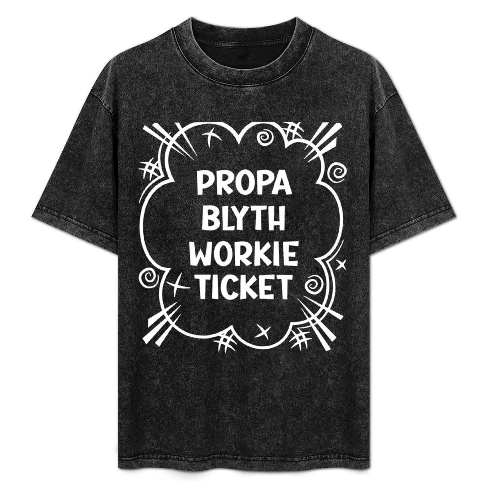 Футболка PROPA BLYTH WORKIE TICKET a cheeky design для людей от Блит на Северном Востоке Англии