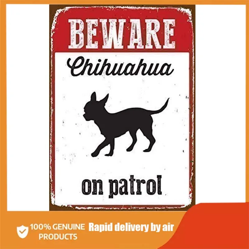 

Beware Chihuahua on Patrol Metal Signs Vintage Tin Sign Plate Warning Sign Wall Art Decor Metal Wall Plaque room decor