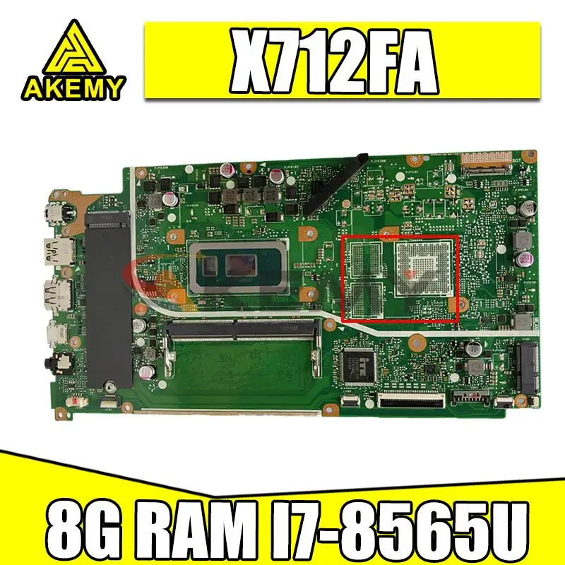 

New! Akemy X712FA Motherboard For asus VivoBook 15 X5712F X712FB X712FF X712FL F712FA X712FAC Laptop Mainboard I7-8565U 8G-RAM