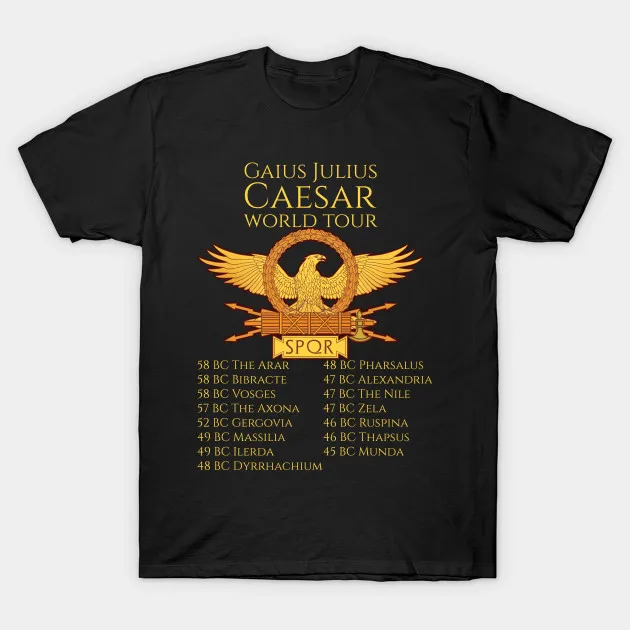 

Gaius Julius Caesar World Tour , Ancient Rome Legion T-Shirt. Summer Cotton Short Sleeve O-Neck Mens T Shirt New S-3XL