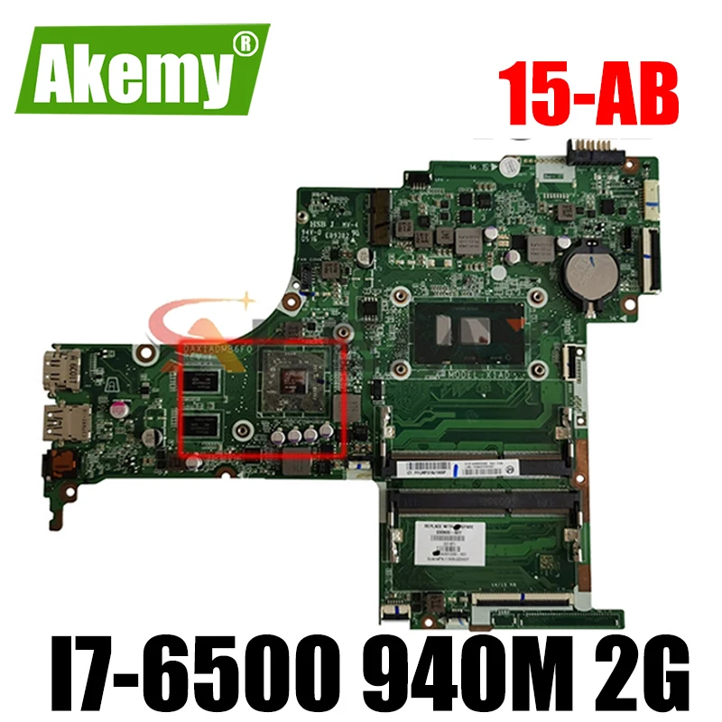 

Akemy новая материнская плата для ноутбука hp pavilion 15-AB 830603-601 830603-501 830603-001 DAX1ADMB6F0 i7-6500 940M 2G работает хорошо