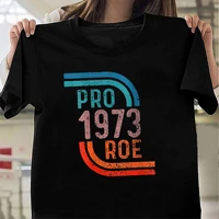pro 1973 roe letter print women t shirt short sleeve o neck loose women tshirt ladies tee shirt tops camisetas mujer