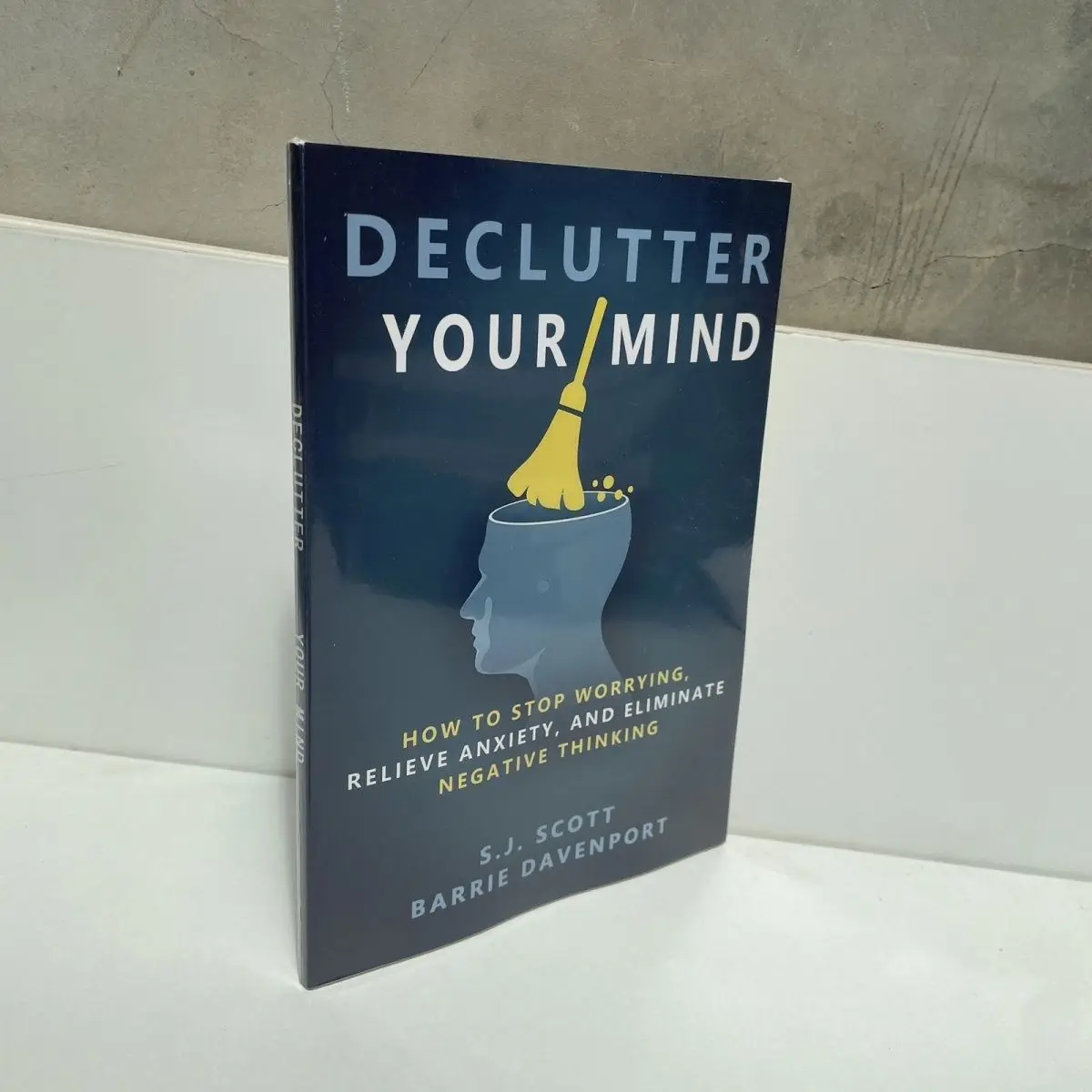 

Declutter Your Mind How to Stop Worrying, Relieve Anxiety and Eliminate Negative Thinking Book Paperback