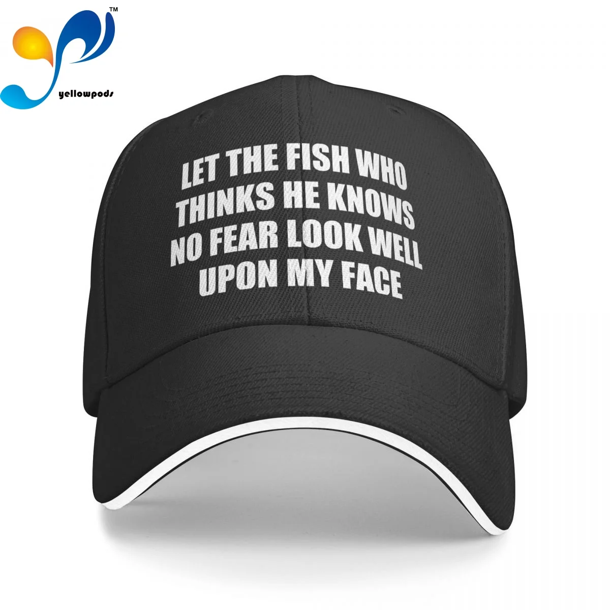 

Let The Fish Who Thinks He Knows No Fear Look Well Upon My Face Trucker Cap Snapback Hat for Men Baseball Mens Hats Caps