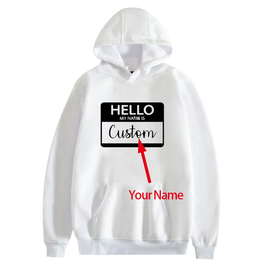 

Custom Hello My Name is Your Name Women's Hooded Sweatshirt Long Sleeves Personality Creative Customize You Need