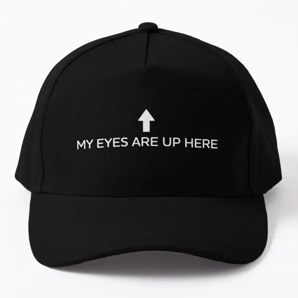 

My Eyes Are Up Here Hat Baseball Cap Hat Spring Black Mens Hip Hop Casual Women Printed Outdoor Sun Snapback Solid Color