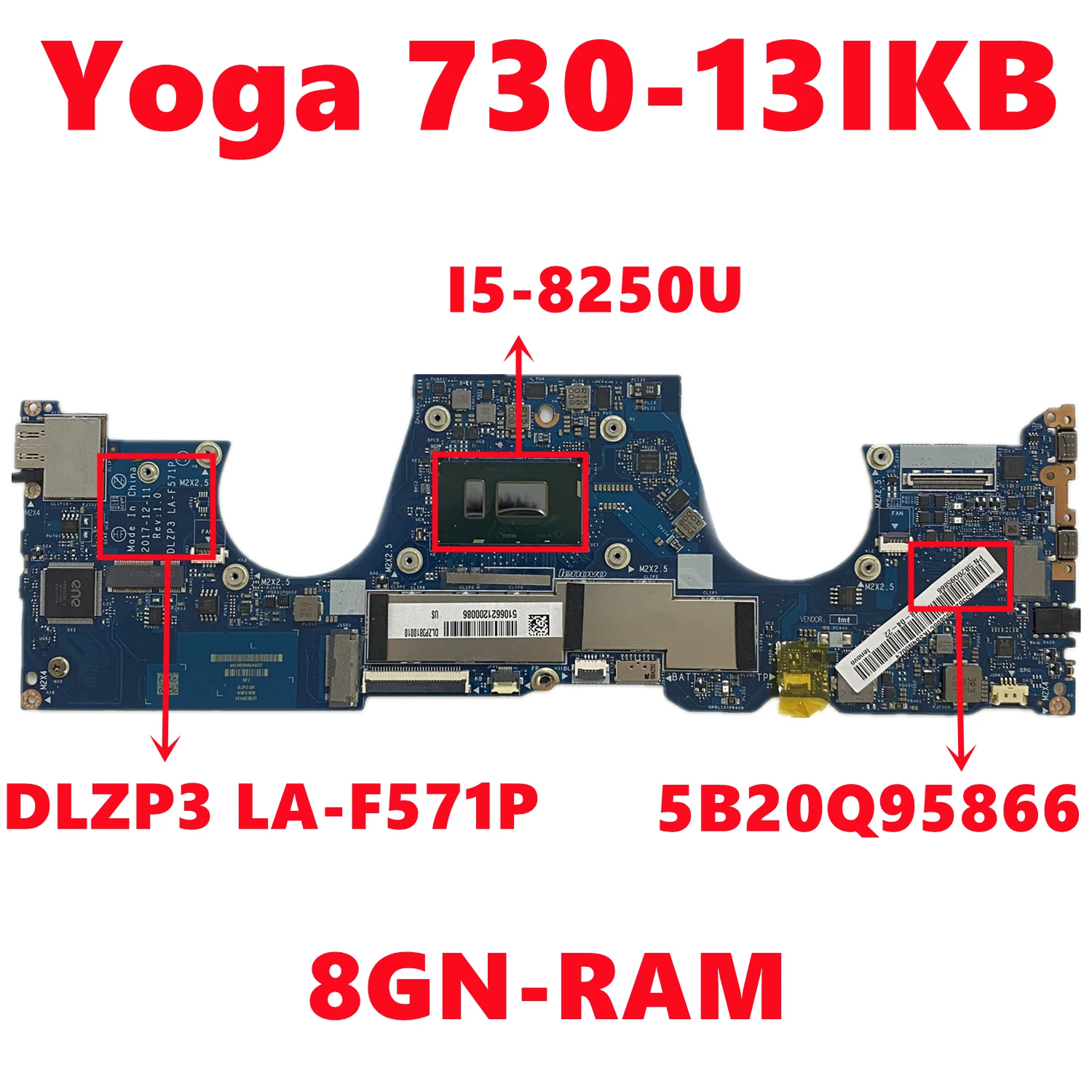 

FRU:5B20Q95866 Mainboard For Lenovo Yoga 730-13IKB Laptop Motherboard DLZP3 LA-F571P With I5-8250U CPU 8GB-RAM 100% Tested OK