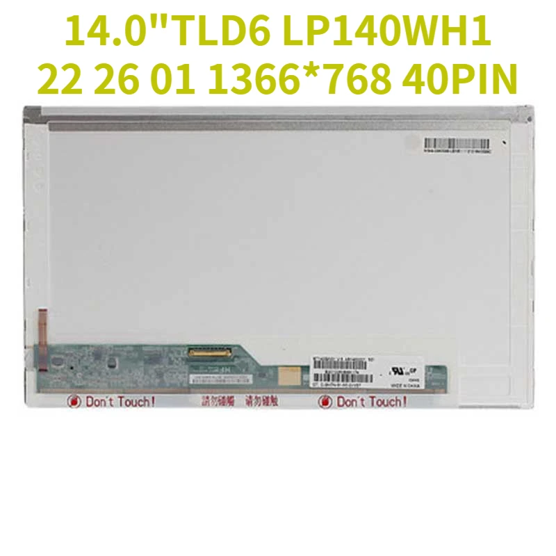 

14.0normal 40pin laptop screen LP140WH1 TLD6 LP140WH1 TLC2 LP140WH1 TLD3 LP140WH1 TLE2 LTN140AT02 07 22 26 01 1366*768 40PIN