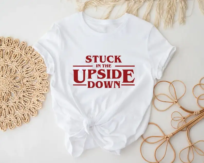 

Stuck In The Upside Down Stranger Things Season 4 Hype Shirt Graphic T-shirt