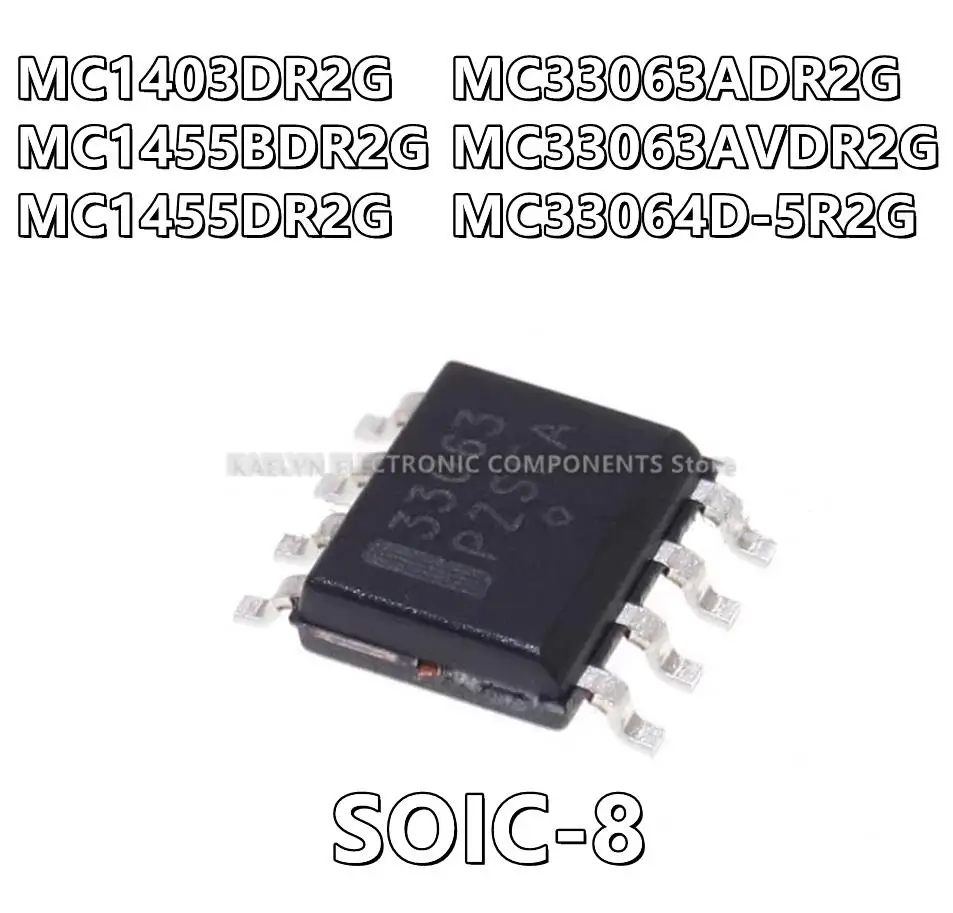 

10Pcs/lot MC1403DR2G MC1403 MC1455BDR2G MC1455DR2G MC1455 MC33063ADR2G MC33063 MC33063AVDR2G MC33063 MC33064D-5R2G MC33064 SOIC8