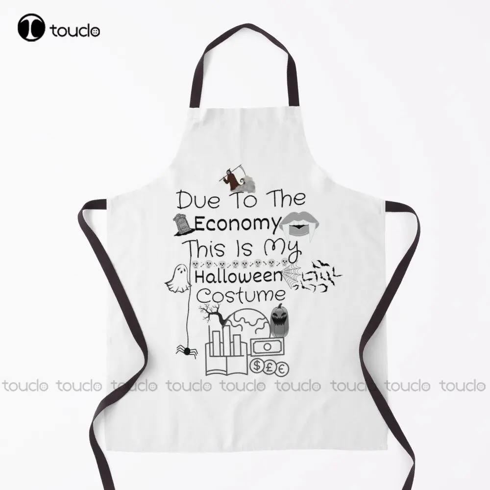 

Due To The Economy This Is My Halloween Costume Funny Halloween Apron Garden Kitchen Household Cleaning Custom Apron New