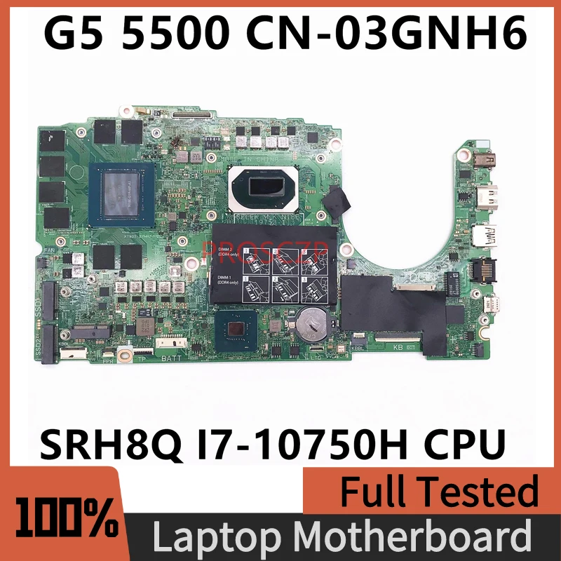 

CN-03GNH6 03GNH6 3GNH6 High Quality Mainboard For DELL G5 5500 Laptop Motherboard 19753-1 W/SRH8Q I7-10750H CPU 100% Full Tested