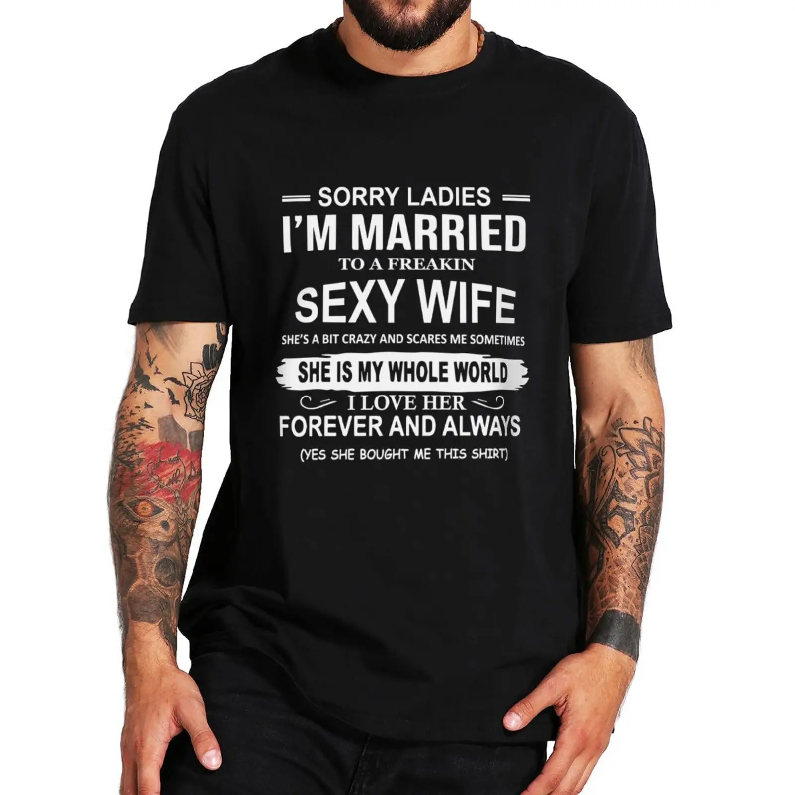 

Sorry Ladies I'm Married To A Sexy Wife T Shirt Funny Gift Husband Jokes Tee Tops EU Size Cotton Unisex Casual O-neck T-shirts