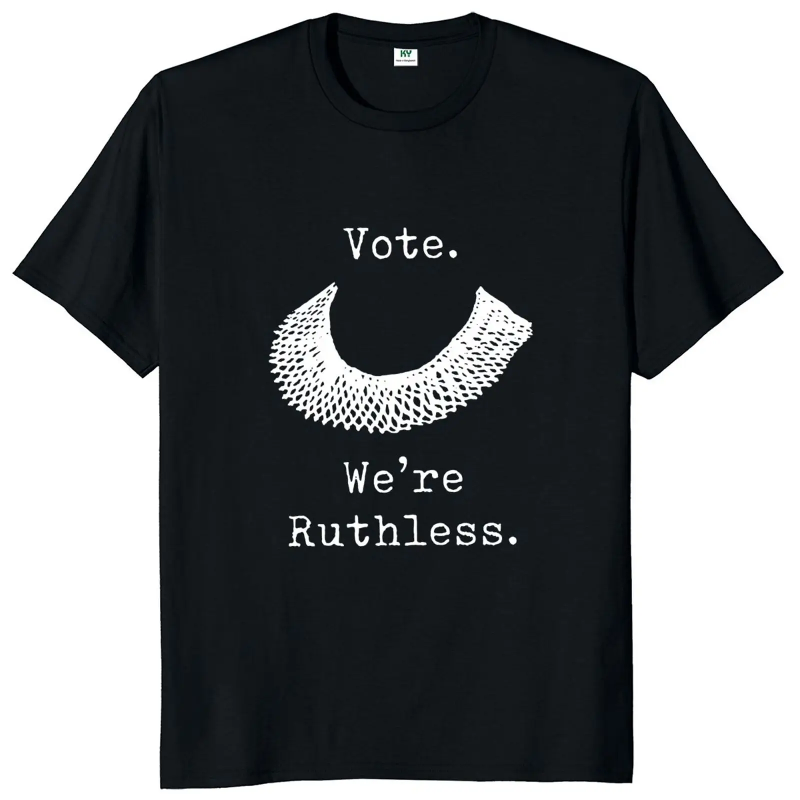 

Vote We Are Ruthless T-Shirt 2022 Women's Rights Funny Memes Gifts Short Sleeve Summer Cotton Casual Oversized Unisex T Shirts