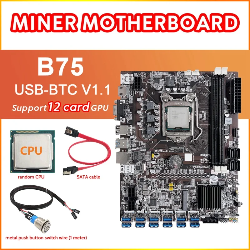 

B75 12 Card BTC Mining Motherboard+CPU+Metal Button Switch Cable (1M)+SATA Cable 12XUSB3.0 Slot LGA1155 DDR3 RAM MSATA